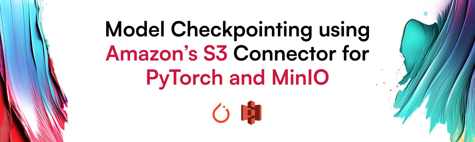 Model Checkpointing using Amazon’s S3 Connector for PyTorch and MinIO