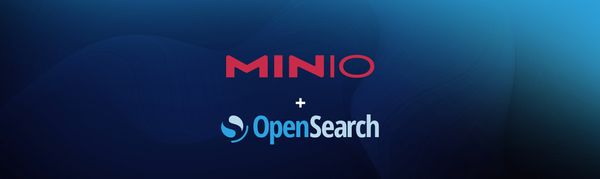 Fast and Efficient Search with OpenSearch and MinIO