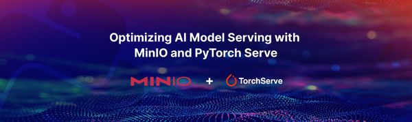Optimizing AI Model Serving with MinIO and PyTorch Serve
