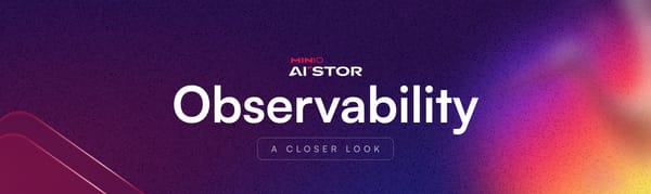 A Closer Look: MinIO Observability